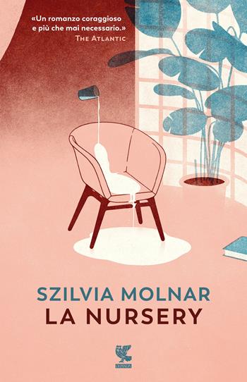 La nursery - Szilvia Molnar - Libro Guanda 2024, Narratori della Fenice | Libraccio.it
