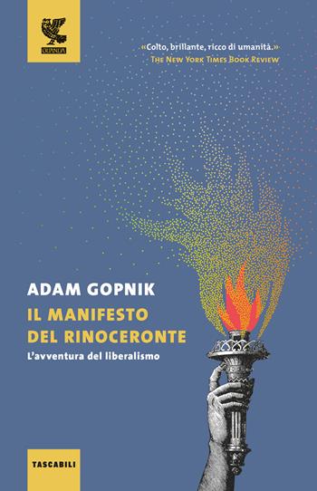 Il manifesto del rinoceronte. L'avventura del liberalismo - Adam Gopnik - Libro Guanda 2024, Tascabili Guanda. Saggi | Libraccio.it