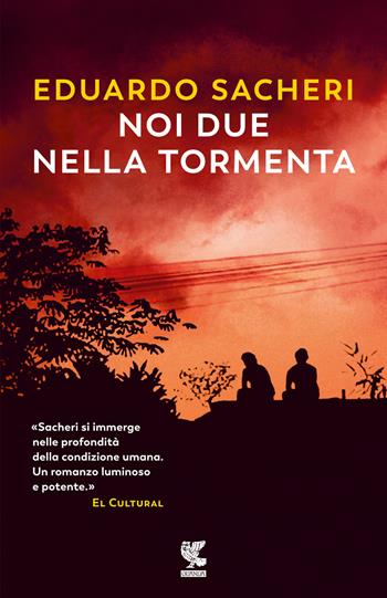 Noi due nella tormenta - Eduardo Sacheri - Libro Guanda 2024, Narratori della Fenice | Libraccio.it
