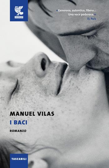 I baci - Manuel Vilas - Libro Guanda 2024, Tascabili Guanda. Narrativa | Libraccio.it