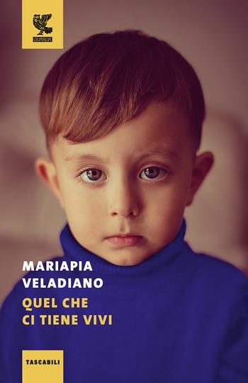 Quel che ci tiene vivi - Mariapia Veladiano - Libro Guanda 2024, Tascabili Guanda. Narrativa | Libraccio.it