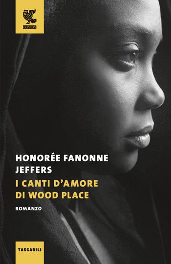 I canti d'amore di Wood Place - Honorée Fanonne Jeffers - Libro Guanda 2024, Tascabili Guanda. Narrativa | Libraccio.it