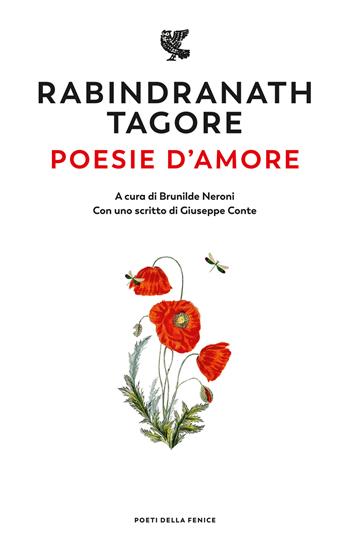 Poesie d'amore - Rabindranath Tagore - Libro Guanda 2024, Poeti della Fenice | Libraccio.it