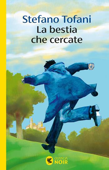 La bestia che cercate - Stefano Tofani - Libro Guanda 2025, Guanda noir | Libraccio.it