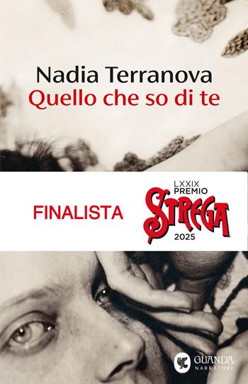 Quello che so di te - Nadia Terranova - Libro Guanda 2025, Narratori della Fenice | Libraccio.it