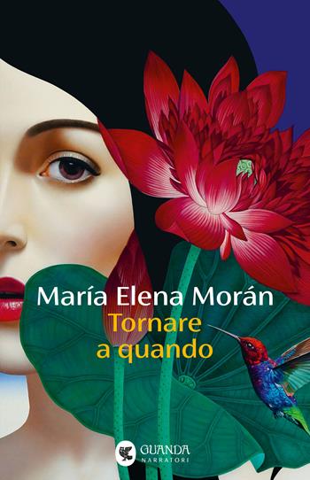 Tornare a quando - María Elena Morán - Libro Guanda 2025, Narratori della Fenice | Libraccio.it