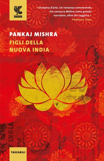 Figli della nuova India - Pankaj Mishra - Libro Guanda 2025, Tascabili Guanda. Narrativa | Libraccio.it