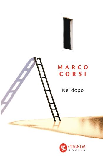 Nel dopo - Marco Corsi - Libro Guanda 2025, Guanda. Poesia | Libraccio.it