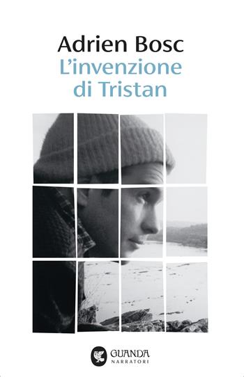 L'invenzione di Tristan - Adrien Bosc - Libro Guanda 2026, Narratori della Fenice | Libraccio.it