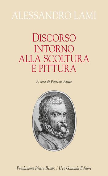 Discorso intorno alla scoltura e alla pittura - Alessandro Lami - Libro Guanda 2025, Biblioteca di scrittori italiani. Fondazione Pietro Bembo | Libraccio.it
