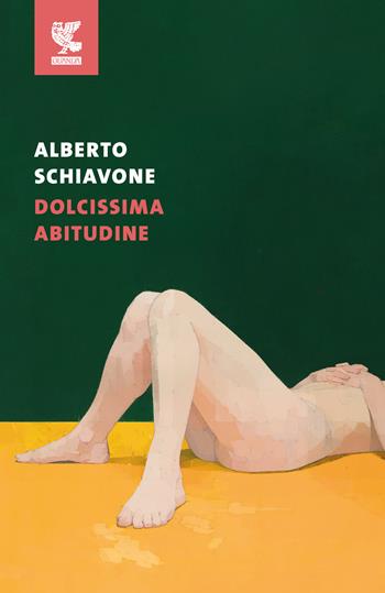 Dolcissima abitudine - Alberto Schiavone - Libro Guanda 2026, Le Fenici | Libraccio.it