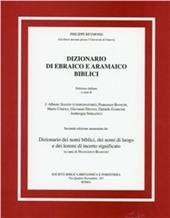 Dizionario di ebraico e aramaico biblici. Con dizionario dei nomi biblici, di luogo e dei lemmi di un certo significato