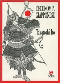 L' economia giapponese - Takatoshi Ito - Libro EGEA 1995, Biblioteca dell'economia d'azienda | Libraccio.it