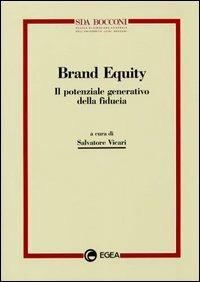 Brand equity. Il potenziale generativo della fiducia  - Libro EGEA 1995, Management SDA-Scuola direzione aziend. | Libraccio.it