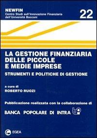 La gestione finanziaria delle piccole e medie imprese. Strumenti e politiche di gestione  - Libro EGEA 1996, Newfin. Centro studi innovazione finanz. | Libraccio.it