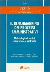 Il benchmarking dei processi amministrativi. Metodologie di analisi, misurazione e confronto  - Libro EGEA 1999, Cesad-Centro studi ammin. e direz. az. | Libraccio.it