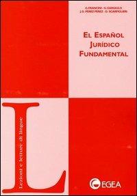 El espanol jurídico fundamental  - Libro EGEA 2000, Lezioni e letture di lingue | Libraccio.it