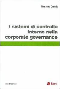 I sistemi di controllo interno nella corporate governance - Maurizio Comoli - Libro EGEA 2002, Studi & ricerche | Libraccio.it