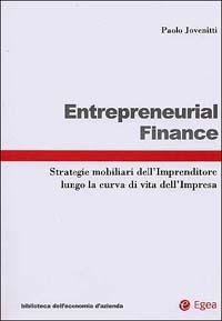 Entrepreneurial finance. Strategie mobiliari dell'imprenditore lungo la curva di vita dell'impresa - Paolo Jovenitti - Libro EGEA 2002, Biblioteca dell'economia d'azienda | Libraccio.it