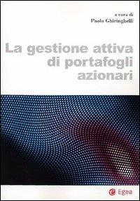 La gestione attiva di portafogli azionali  - Libro EGEA 2004, Studi & ricerche | Libraccio.it