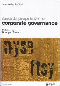 Assetti proprietari e corporate governance - Alessandro Zattoni - Libro EGEA 2006, I Manuali | Libraccio.it