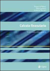 Calcolo finanziario. Temi di base e temi moderni - Elisa Luciano, Lorenzo Peccati, Mauro D'Amico - Libro EGEA 2011, Alfaomega | Libraccio.it