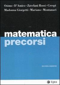 Matematica precorsi  - Libro EGEA 2011, I Manuali | Libraccio.it