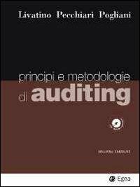 Principi e metodologie di auditing - Massimo Livatino, Nicola Pecchiari, Giuseppe Pogliani - Libro EGEA 2012, I Manuali | Libraccio.it