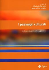 I paesaggi culturali. Costruzione, promozione, gestione