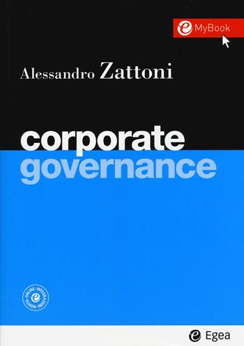 Corporate governance. - Alessandro Zattoni - Libro EGEA 2015, I Manuali | Libraccio.it