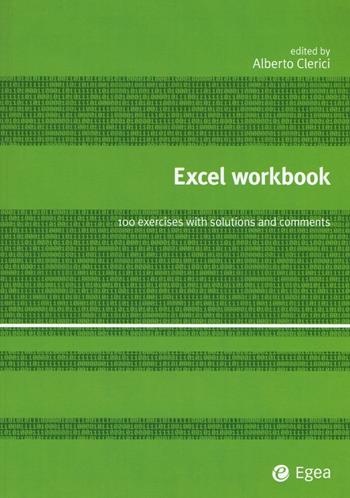 Excel workbook. 100 exercises with solutions and comments  - Libro EGEA 2016, Alfaomega | Libraccio.it