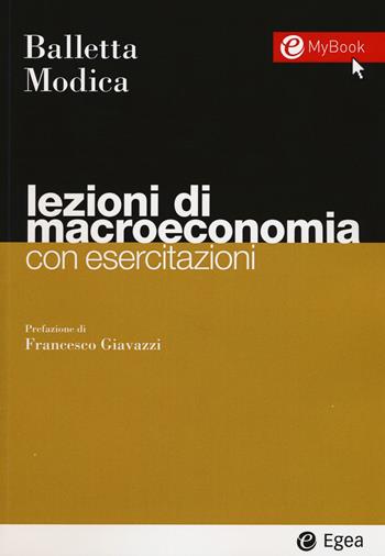 Lezioni di macroeconomia. Con esercitazioni - Luigi Balletta, Salvatore Modica - Libro EGEA 2017, I Manuali | Libraccio.it