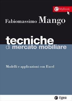Tecniche di mercato mobiliare. Modelli e applicazioni con Excel - Fabiomassimo Mango - Libro EGEA 2016, I Manuali | Libraccio.it