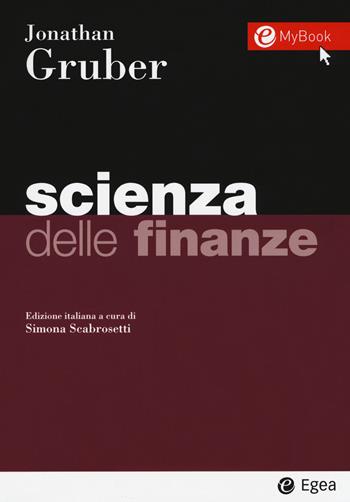 Scienza delle finanze. Con Contenuto digitale per download e accesso on line - Jonathan Gruber - Libro EGEA 2018, I Manuali | Libraccio.it