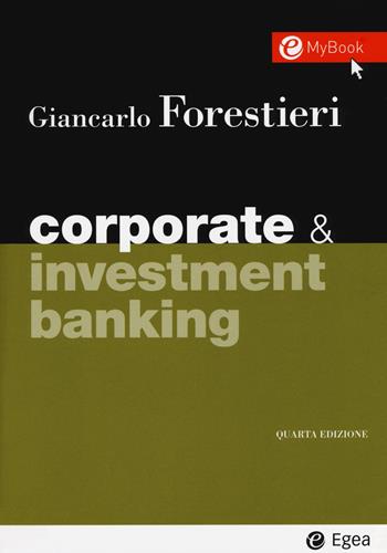 Corporate & investment banking. per download e accesso online - Giancarlo Forestieri - Libro EGEA 2018, I Manuali | Libraccio.it