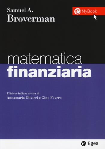 Matematica finanziaria. Con Contenuto digitale per download e accesso online - Samuel A. Broverman - Libro EGEA 2019, I Manuali | Libraccio.it