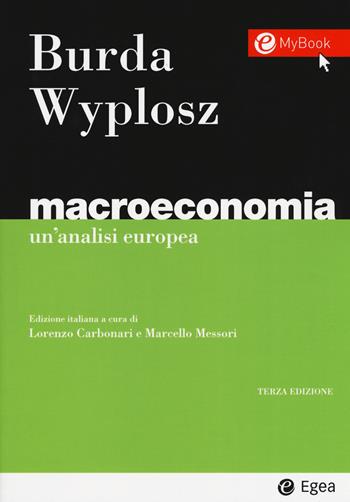 Macroeconomia. Un'analisi europea - Michael Burda, Charles Wyplosz - Libro EGEA 2019, I Manuali | Libraccio.it