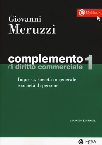 Complemento di diritto commerciale. Con Contenuto digitale per download e accesso on line. Vol. 1: Impresa, società in generale e le società di persone - Giovanni Meruzzi - Libro EGEA 2019, I Manuali | Libraccio.it