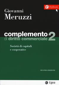 Complemento di diritto commerciale. Vol. 2: Società di capitali e cooperative - Giovanni Meruzzi - Libro EGEA 2020, I Manuali | Libraccio.it