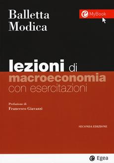 Lezioni di macroeconomia. Con esercitazioni. per download e accesso online - Luigi Balletta, Salvatore Modica - Libro EGEA 2020, I Manuali | Libraccio.it