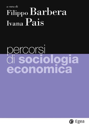 Percorsi di sociologia economica  - Libro EGEA 2020, I Manuali | Libraccio.it