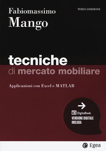 Tecniche di mercato mobiliare. Modelli e applicazioni con Excel - Fabiomassimo Mango - Libro EGEA 2021, I Manuali | Libraccio.it