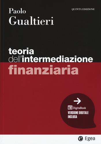 Teoria dell'intermediazione finanziaria. Con ebook - Paolo Gualtieri - Libro EGEA 2021, I Manuali | Libraccio.it