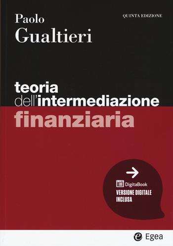 Teoria dell'intermediazione finanziaria. - Paolo Gualtieri - Libro EGEA 2021, I Manuali | Libraccio.it