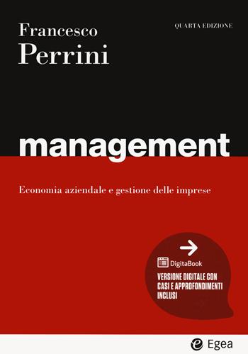 Management. Economia e gestione delle imprese. Con Digitabook - Francesco Perrini - Libro EGEA 2023, I Manuali | Libraccio.it