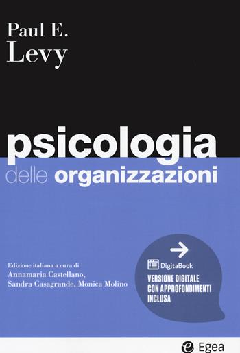 Psicologia delle organizzazioni - Paul E. Levy - Libro EGEA 2022, I Manuali | Libraccio.it