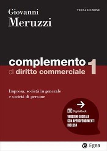 Complemento di diritto commerciale. Vol. 1: Impresa, società in generale e le società di persone - Giovanni Meruzzi - Libro EGEA 2023, I Manuali | Libraccio.it