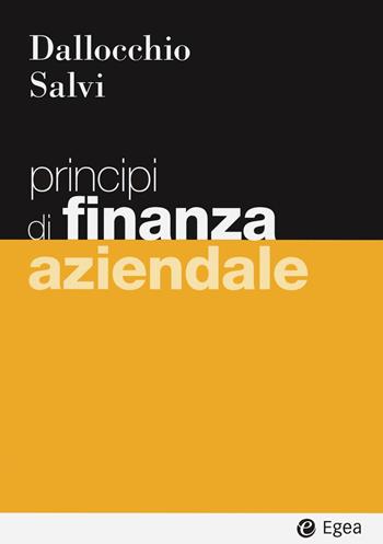 Principi di finanza aziendale - Maurizio Dallocchio, Antonio Salvi - Libro EGEA 2024, I Manuali | Libraccio.it