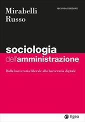 Sociologia dell'amministrazione. Dalla burocrazia liberale alla burocrazia digitale