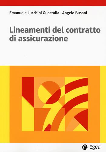 Lineamenti del contratto di assicurazione - Emanuele Lucchini Guastalla, Angelo Busani - Libro EGEA 2024, Lezioni e letture | Libraccio.it